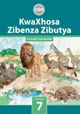 KwaXhosa Zibenza Zibutya (IsiXhosa Home Language) Grade 7  CAPS (Core Reader)