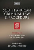 South African Criminal Law and Procedure - Volume I: General Principles of Criminal Law, 4th Edition