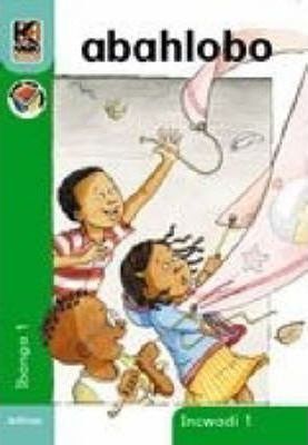Kagiso Reader Gr R (IsiXhosa) Book 1 :  abahlobo (NCS)