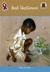Junior African Writers Series IsiXhosa: Ibali Lika Simoni [Simon's Story]
