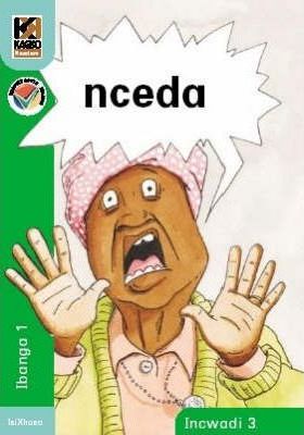 Kagiso Reader Gr R (IsiXhosa) Book 3:  nceda (NCS)