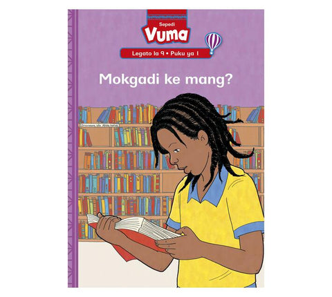 Vuma Sepedi Home Language Legato La 9 Puku Ya 1: Mokgadi Ke Mang? : Grade 3 : Level 9: Book 1