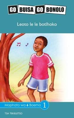 Go Buisa Go Bonolo Grade 6: Leoto le le botlhoko (CAPS)