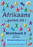 Afrikaans… geniet dit! Werkboek 5 (Additional language)