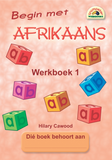 Begin met Afrikaans Werkboek 1 (Additional language)