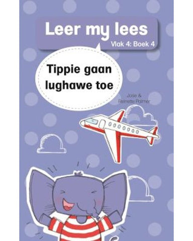 Leer my lees (Vlak4) 4: Tippie gaan lughawe toe