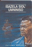 Isazela Sidl' Umniniso (Novel)