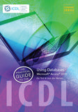 The Practical Guide to the ICDL - Using Databases Microsoft Access 2010 Syllabus 5.0