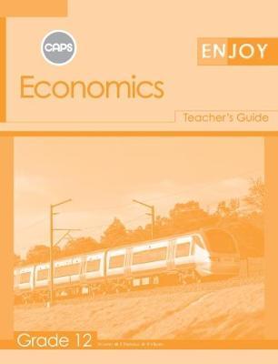 Enjoy Economics Grade 12 (Teacher's Guide) CAPS