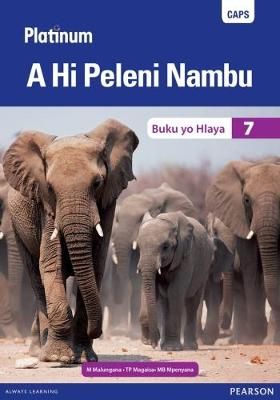 Platinum A Hi Peleni Nambu Grade 7 Reader (Xitsonga Home Language): (Core Reader)