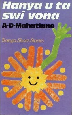 Hanya u ta swi vona - Tsonga Short stories
