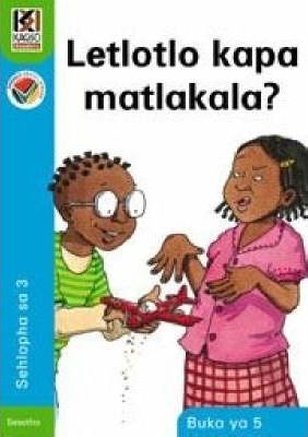 Kagiso Reader Gr 3 (Sesotho) Book 5:  Letlotlo kapa matlakala? (CAPS)(Reader)