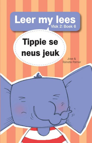Leer my lees (Vlak2) 6: Tippie se neus jeuk
