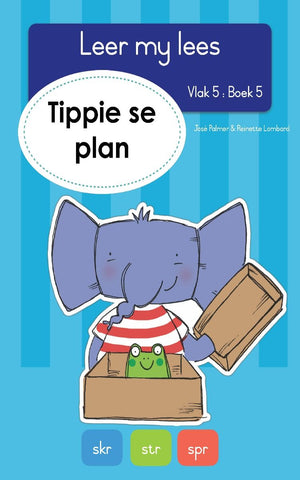 Leer my lees (Vlak 5) 5: Tippie se plan