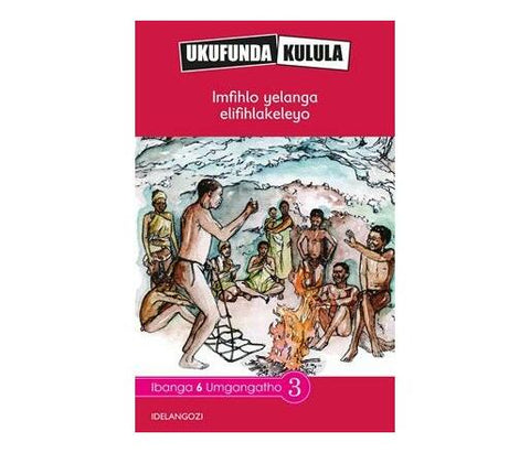 Ukufunda Kulula Grade 6: Imfihlo yelanga elifihlakeleyo CAPS - (Reader)