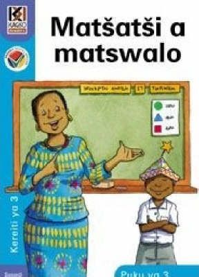 Kagiso Reader Gr 3 (Sepedi) Book 3:  Matšatši a matswalo (NCS)
