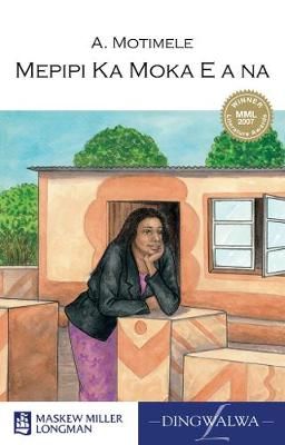 Mepipi Ka Moka E a na: Grade 9: Novel (Sotho, Northern, Paperback)