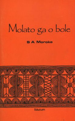 Molato Ga O Bole (Tswana, Paperback)