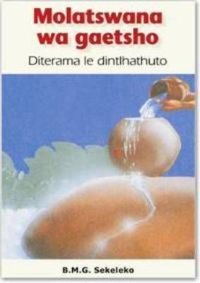 Molatswana wa gaetsho Kereiti 12 Diterama le dintlhathuto: Grade 12 (Tswana, Paperback)