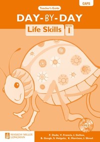 Day-by-Day Life Skills Grade 1 Teacher's Guide (CAPS)(Teacher's Guide)