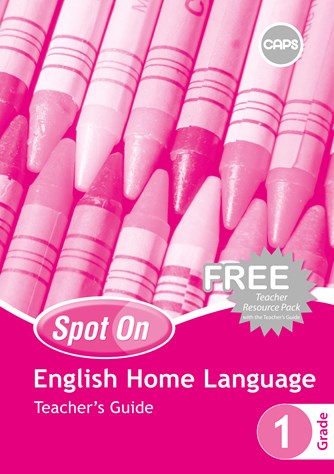 Spot On English (Home Language) Grade 1 Teacher's Guide and Free Resource Pack (CAPS)