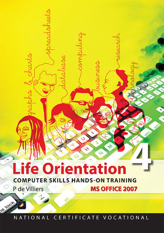 NCV4 Life Orientation Computer Skills Hands-On Training Office 2007