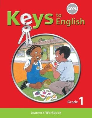 Keys to English Grade 1 Learner Workbook (CAPS)(Learner Workbook)