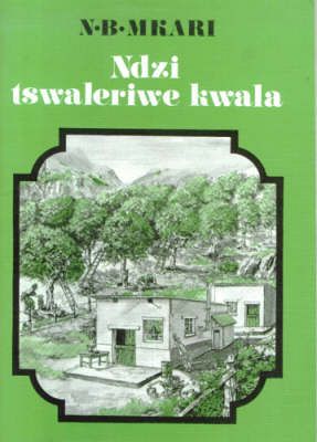 Ndzi tswaleriwe kwala (Tsonga, Book)