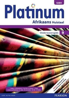 Platinum Afrikaans KABV: Gr 9: Onderwysersgids - Huistaal (Afrikaans, Paperback) (Teacher's Guide)