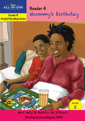 New All-In-One Grade R Graded Reading Series: Level 2 Reader 4: Mommy’s birthday