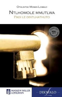 Ntlhomole mmutlwa: Grade 10 - 12: Novel and study notes (Tswana, Paperback)