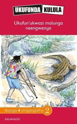 Ukufunda Kulula Grade 4: Ukufun'ukwazi malunga neengwenya (CAPS)(Reader)
