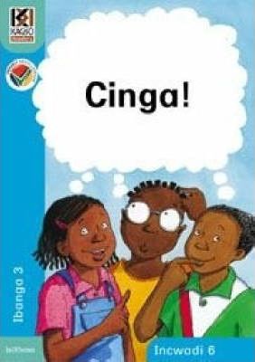 Kagiso Reader Gr 3 (IsiXhosa) Book 6:  Cinga (NCS)