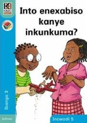Kagiso Reader Gr 3 (IsiXhosa) Book 5:  Into enexabiso okanye inkunkuma? (NCS)