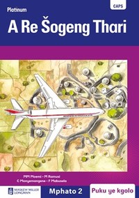 Platinum a Re Sogeng Thari CAPS: Platinum A Re Sogeng Thari: Mphato 2: Puku e kgolo Gr 2: Big Book - (Paperback)