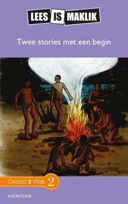 Lees is Maklik Grade 5: Twee Stories met Een Begin (NKABV)(Reader)