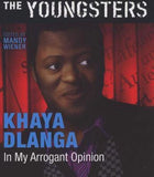 In My Arrogant Opinion Khaya Dlanga