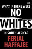What If There Where No Whites In South Africa