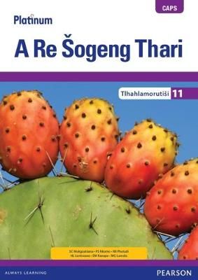 Platinum a re sogeng thari CAPS: Gr 11: (Teacher's guide)