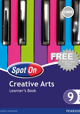 Spot On Creative Arts Grade 9 (Learner's Book) CAPS