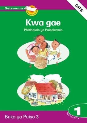 Phitlhelelo ya Puisokwalo: Mophato 1: Buka ya Puiso 3 - Kwa gae (CAPS) (Tswana, Paperback)