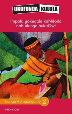 Ukufunda Kulula Grade 4: Impofu yokuqala kaKaggen nobudenge bukaGwi (CAPS)(Reader)