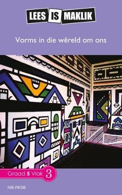 Lees is Maklik Grade 5: Vorms in die Wêreld om Ons (NKABV)(Reader)