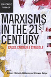 Marxisms in the 21st Century - Crisis, critique and struggle (Paperback)