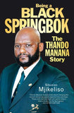 Being A Black Springbok - The Thando Manana Story (Paperback)
