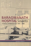 Baragwanath Hospital, Soweto - A history of medical care 1941-1990 (Paperback, New)