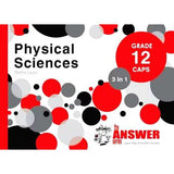THE ANSWER SERIES GRADE 12 PHYSICAL SCIENCE 3 in 1 STUDY GUIDE CAPS