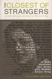 The Closest of Strangers - South African Women's Life Writing (Paperback)