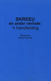 Skreeu en ander verhale - 'n Handleiding (Afrikaans, Paperback)