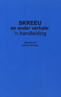 Skreeu en ander verhale - 'n Handleiding (Afrikaans, Paperback)